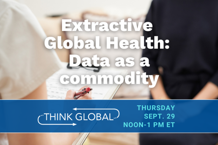Think Global: Extractive Global Health: Data as a commodity